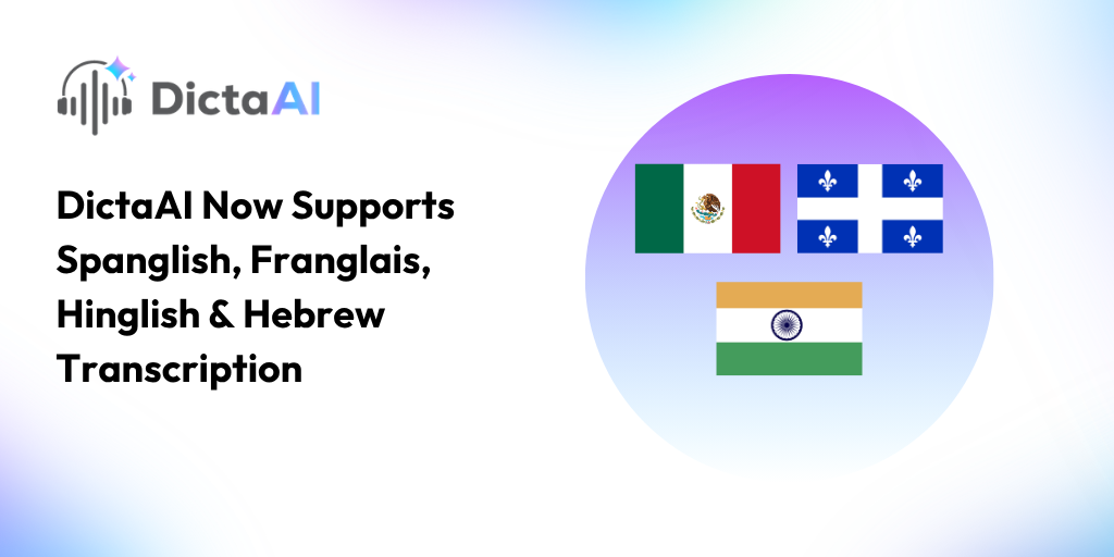 DictaAI Now Supports Spanglish, Franglais, Hinglish & Hebrew Transcription